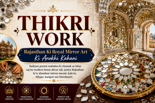 Thikri Work blog banner featuring Rajasthan's traditional mirror mosaic art, royal palace mirror décor, and handcrafted mirror patterns.