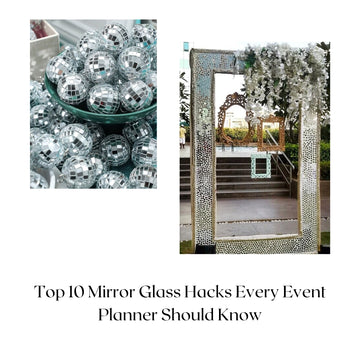 Top 10 Mirror Glass Hacks Every Event Planner Should Know