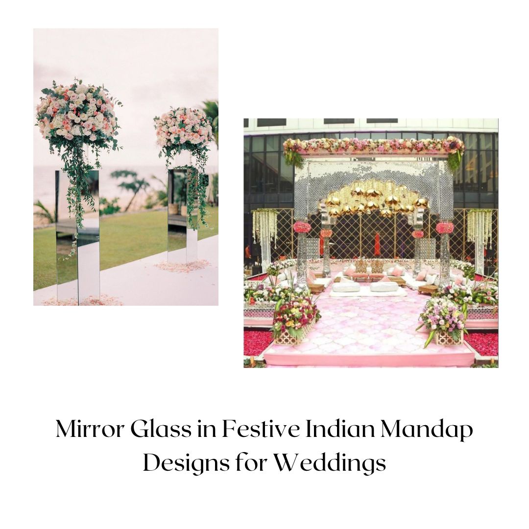 Mirror Glass in Festive Indian Mandap Designs for Weddings