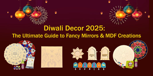 Diwali Décor 2025: The Ultimate Guide to Fancy Mirrors & MDF Creations